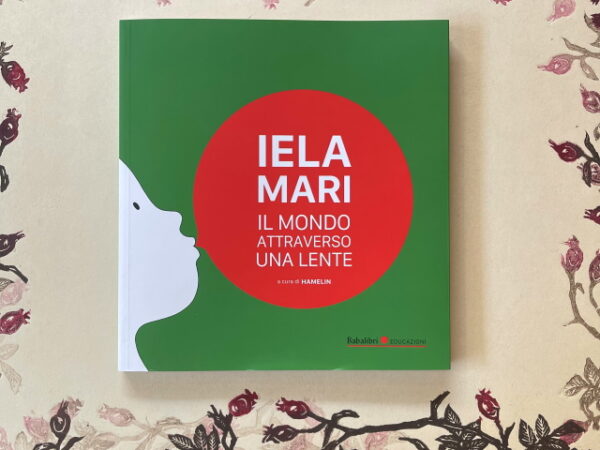 Iela Mari. Il mondo attraverso una lente